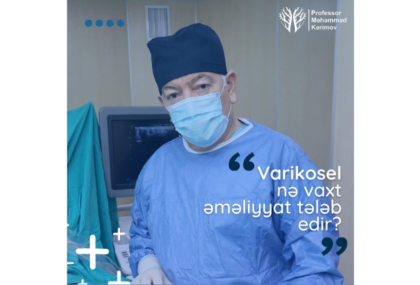 Varikosel nə vaxt əməliyyat tələb edir? Professor izah etdi