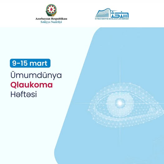 Ümumdünya Qlaukoma Həftəsi - Səssiz görmə təhlükəsi və vaxtında müalicənin əhəmiyyəti