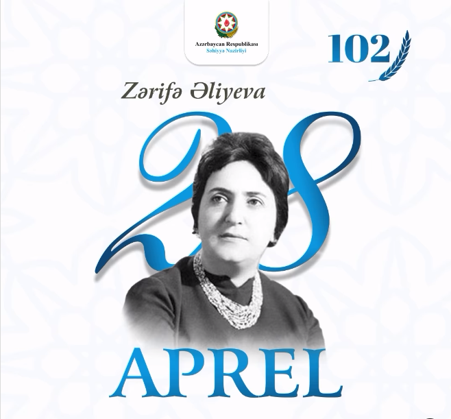 Akademik Zərifə Əliyeva - Elmə, təbabətə və insanlığa xidmətin rəmzi