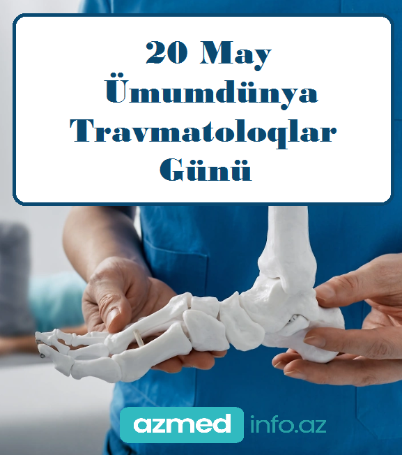 Ümumdünya Travmatoloqlar Günü - Sağlamlığa çağırış!