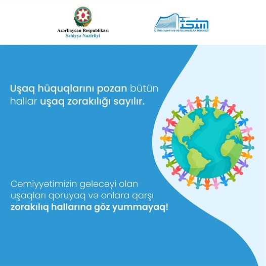 Uşaq zorakılığına laqeyd qalmayaq – gələcəyimizi qoruyaq