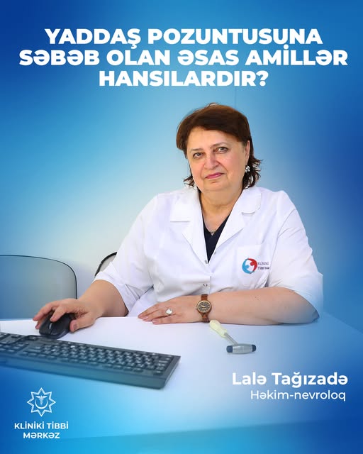Nevroloq Lalə Tağızadə yaddaş pozuntularının əsas səbəblərini və müalicə yollarını açıqlayıb