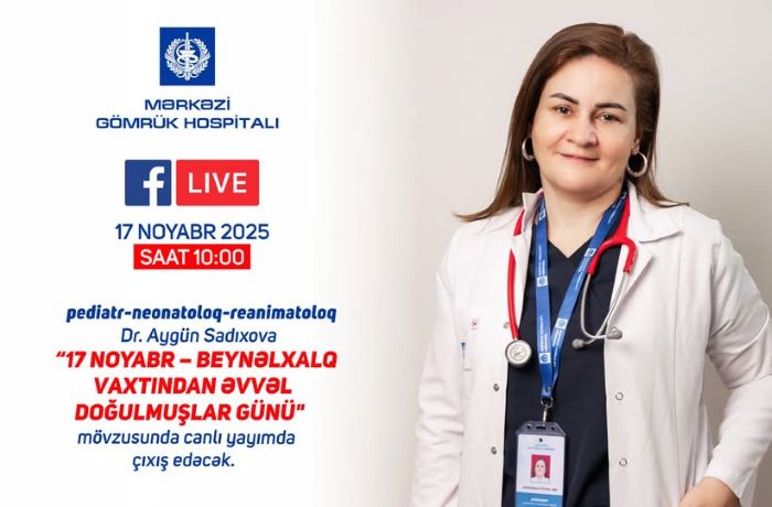 Pediatr-neonatoloq vaxtından əvvəl doğulan körpələrlə bağlı canlı maarifləndirici yayım edəcək