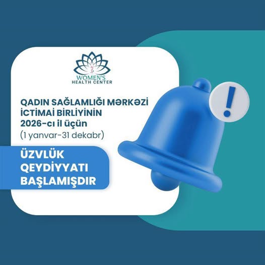 Gələcəyin sağlamlığını birlikdə quraq! - “Qadın Sağlamlığı Mərkəzi” İctimai Birliyi  