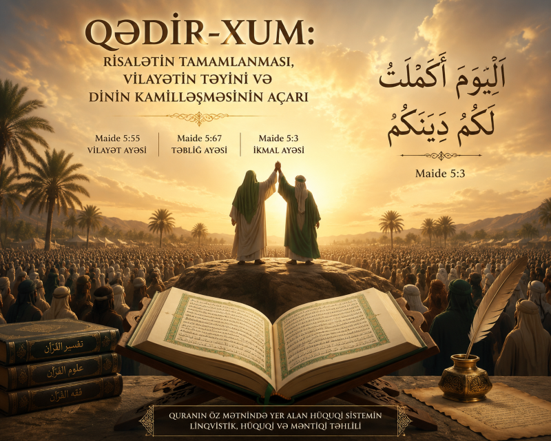 Qədir-Xum: Risalətin tamamlanması, vilayətin təyini və dinin kamilləşməsinin açarı