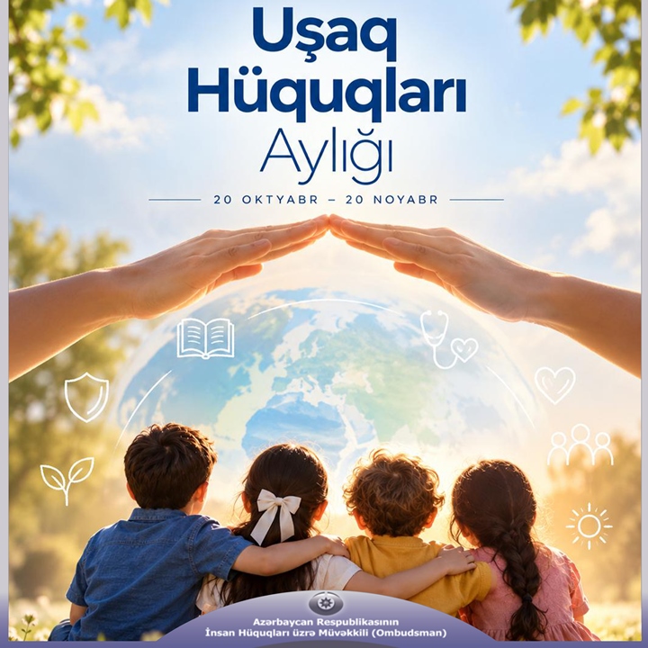 Azərbaycan Respublikasının İnsan Hüquqları üzrə Müvəkkilinin (Ombudsmanın) “Uşaq Hüquqları Aylığı”nın elan olunması ilə bağlı MÜRACİƏTİ